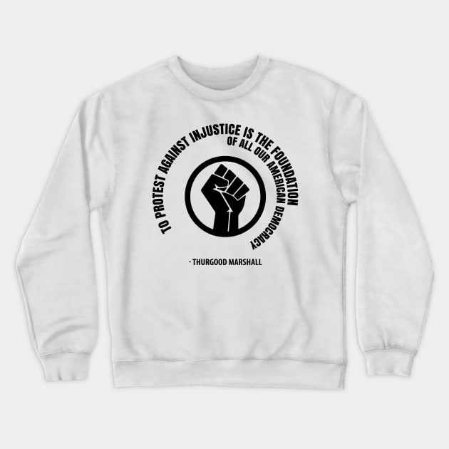 To Protest is the Foundation of American Democracy. Protest Resist Shirts and Hoodies Crewneck Sweatshirt by UrbanLifeApparel